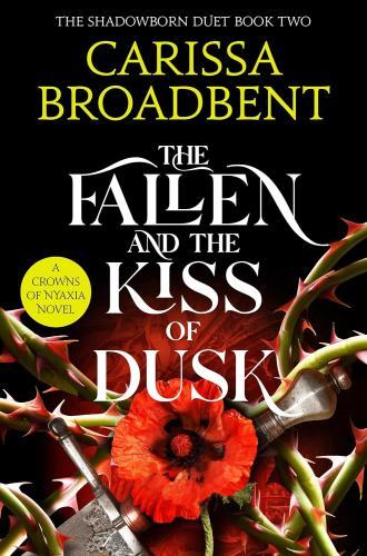 Carissa Broadbent - The Fallen and the Kiss of Dusk (Crowns of Nyaxia Series, Book 4)