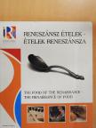 Csapó Katalin - Reneszánsz ételek - Ételek reneszánsza [antikvár]