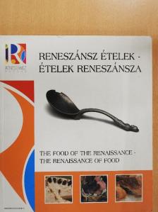 Csapó Katalin - Reneszánsz ételek - Ételek reneszánsza [antikvár]