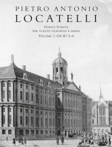 LOCATELLI - DODICI SONATE PER FLAUTO TRAVERSO E BASSO, VOL.1: OP.II / 1-6