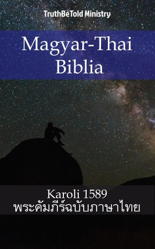 TruthBeTold Ministry, Joern Andre Halseth, Gáspár Károli - Magyar-Thai Biblia [eKönyv: epub, mobi]