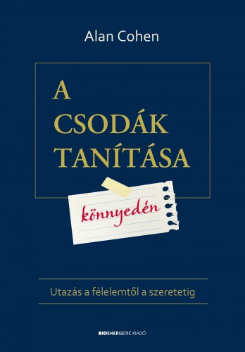 Alan Cohen - A csodák tanítása könnyedén [eKönyv: epub, mobi]