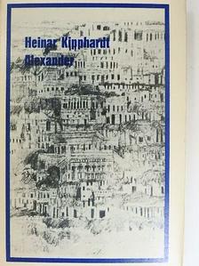 Heinar Kipphardt - Alexander [antikvár]