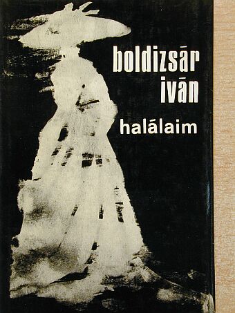 Boldizsár Iván - Halálaim [antikvár]