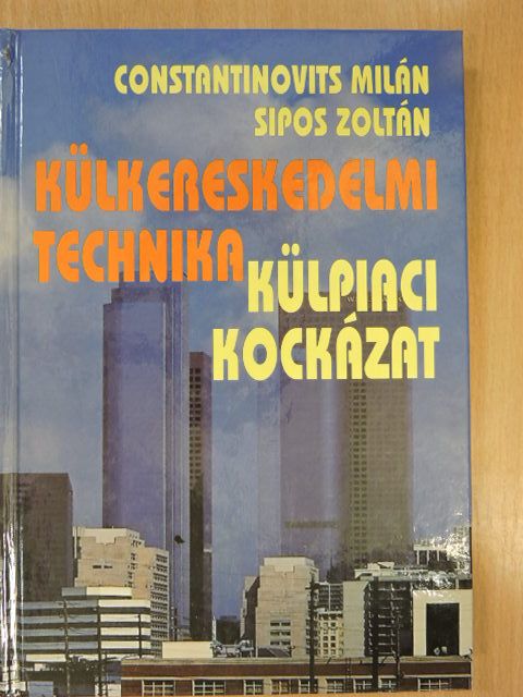 Constantinovits Milán - Külkereskedelmi technika - külpiaci kockázat [antikvár]