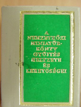 Janka Gyula - A nemzetközi miniatűrkönyv gyűjtés helyzete és lehetőségei (minikönyv) [antikvár]