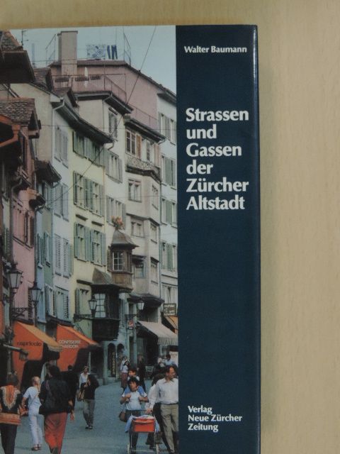 Walter Baumann - Strassen und Gassen der Zürcher Altstadt [antikvár]