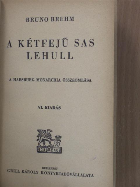 Bruno Brehm - A kétfejű sas lehull [antikvár]