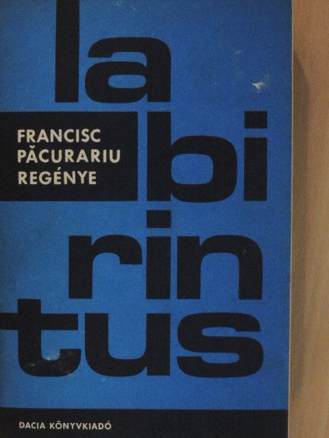 Francisc Pacurariu - Labirintus [antikvár]