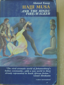 Ahmed Essop - Hajji Musa and the Hindu Fire-Walker [antikvár]