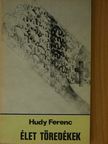Hudy Ferenc - Élet töredékek [antikvár]