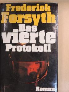 Frederick Forsyth - Das vierte Protokoll [antikvár]