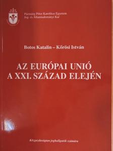 Botos Katalin - Az Európai Unió a XXI. század elején [antikvár]