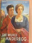 Doris Eicke - Die Mühle Anderegg [antikvár]