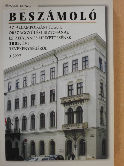 Beszámoló az állampolgári jogok országgyűlési biztosának és általános helyettesének 2003. évi tevékenységéről + CD-vel [antikvár]
