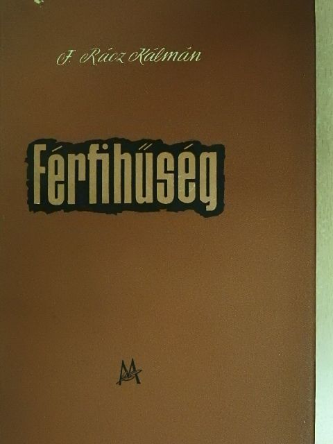 F. Rácz Kálmán - Férfihűség [antikvár]