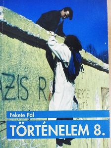 Fekete Pál - Történelem 8. [antikvár]
