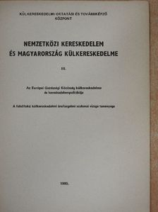 Fáyné dr. Péter Emese - Nemzetközi kereskedelem és Magyarország külkereskedelme III. [antikvár]