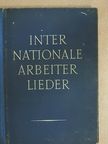 Internationale Arbeiter Lieder [antikvár]
