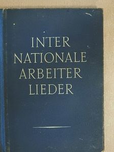 Internationale Arbeiter Lieder [antikvár]