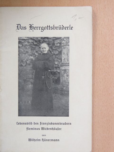 Wilhelm Hünermann - Das Herrgottsbrüderle (gótbetűs) [antikvár]
