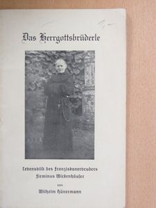 Wilhelm Hünermann - Das Herrgottsbrüderle (gótbetűs) [antikvár]