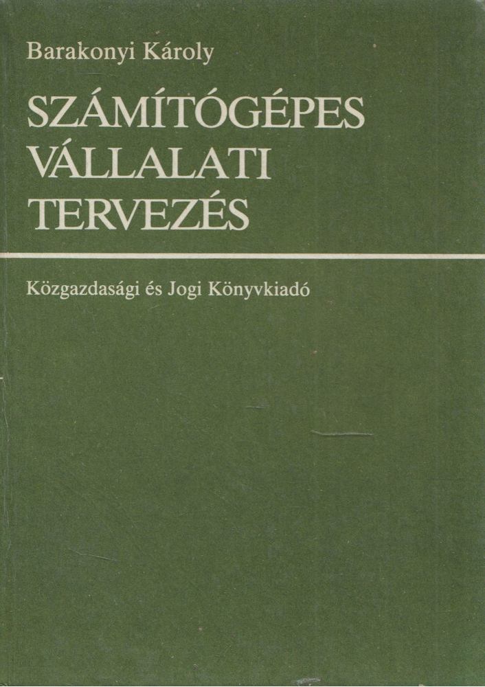 Barakonyi Károly - Számítógépes vállalati tervezés [antikvár]
