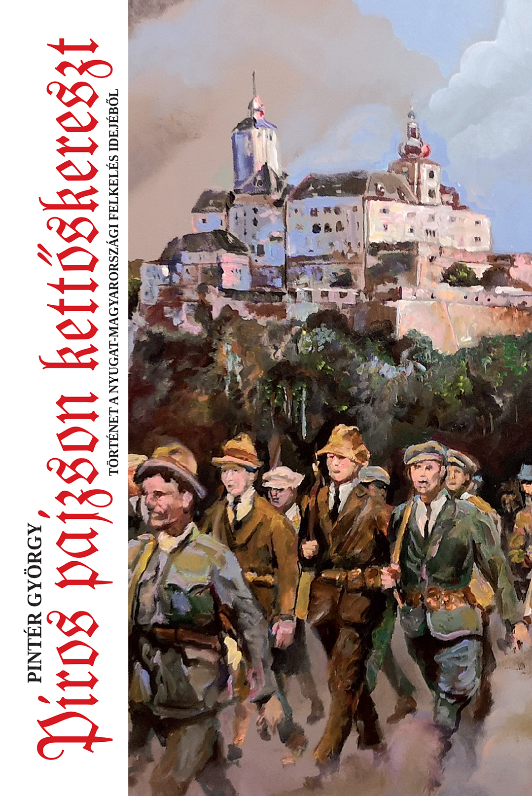 Pintér György - Piros pajzson kettős kereszt