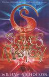 William Nicholson - Slaves of the Mastery [antikvár]