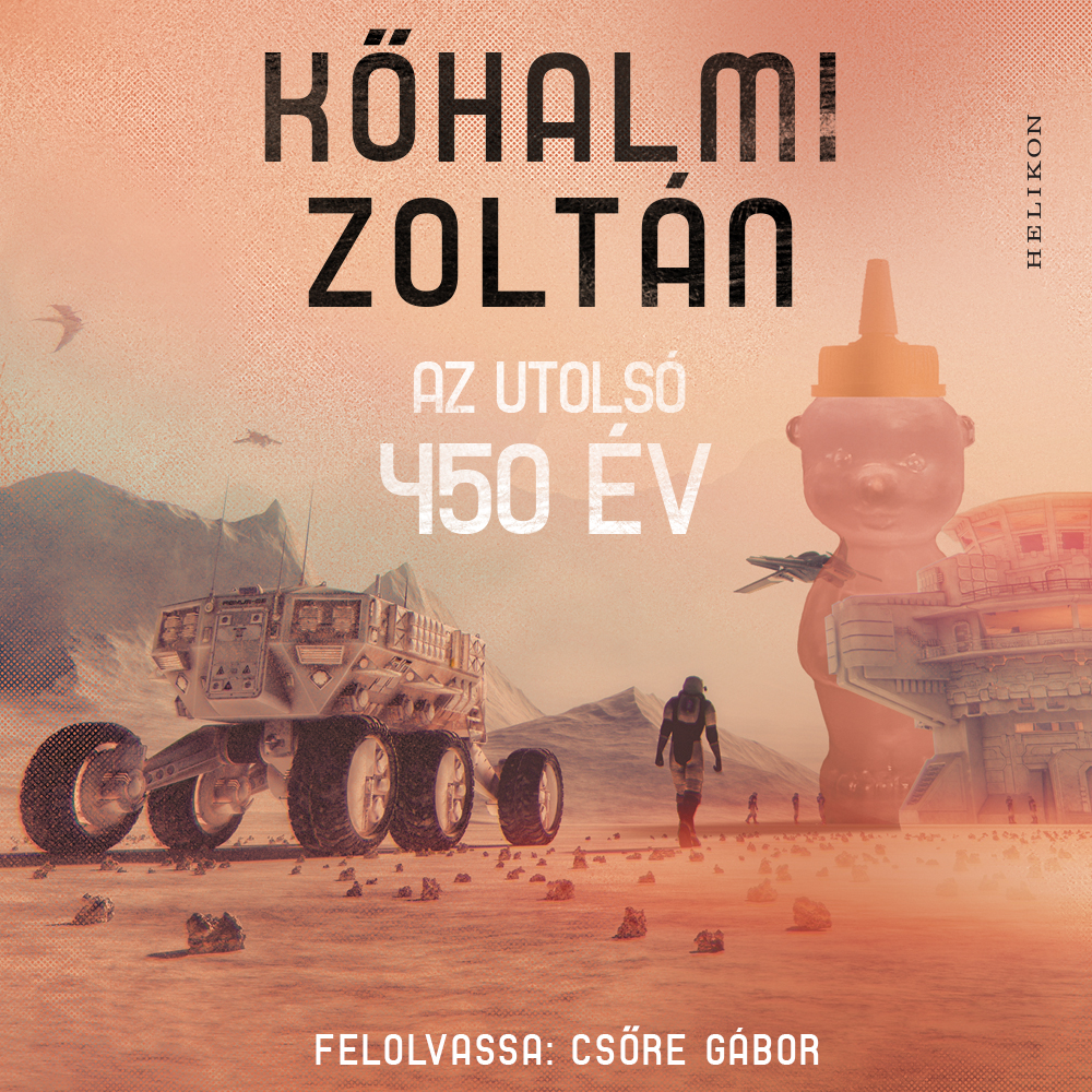 Kőhalmi Zoltán - Az utolsó 450 év [eHangoskönyv]