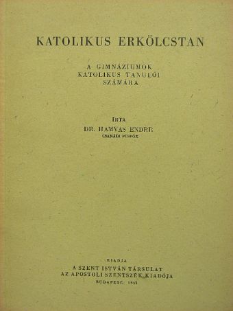 Dr. Hamvas Endre - Katolikus erkölcstan [antikvár]