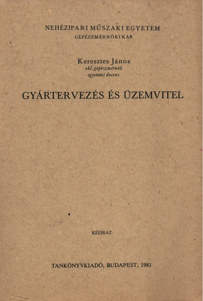 Keresztes János - Gyártervezés és üzemvitel [antikvár]