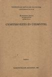 Keresztes János - Gyártervezés és üzemvitel [antikvár]
