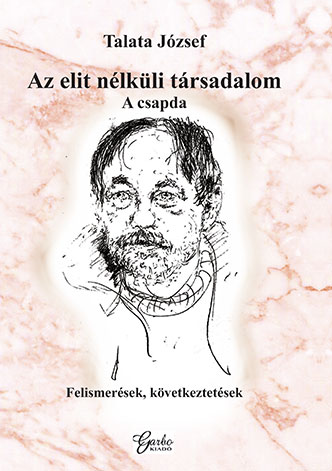 Talata József - Az elit nélküli társadalom