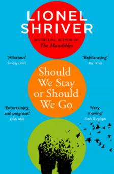 Lionel Shriver - Should &#8203;We Stay or Should We Go