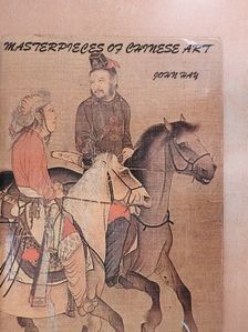 John Hay - Masterpieces of Chinese Art [antikvár]