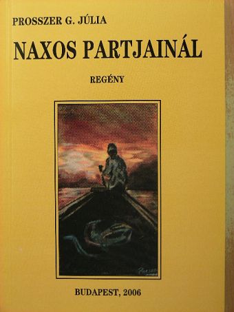 Prosszer G. Júlia - Naxos partjainál [antikvár]