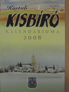 Lukács József - Kartali Kisbíró Kalendáriuma 2008 [antikvár]