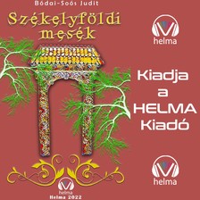 Bódai-Soós Judit - Székelyföldi mesék [eHangoskönyv]