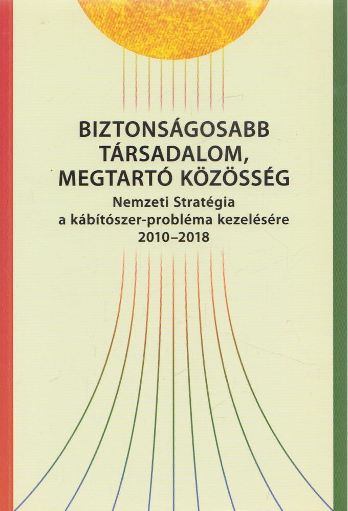 Biztonságosabb társadalom, megtartó közösség [antikvár]