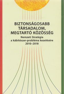 Biztonságosabb társadalom, megtartó közösség [antikvár]