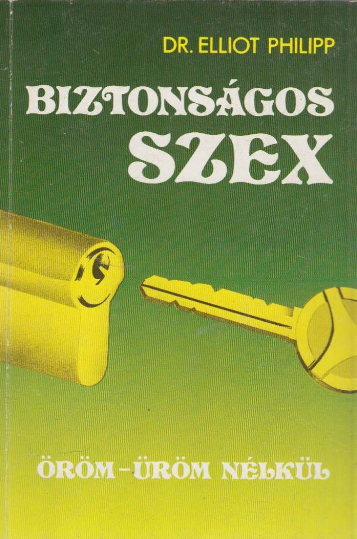 Dr. Elliot Phillip - Biztonságos szex [antikvár]