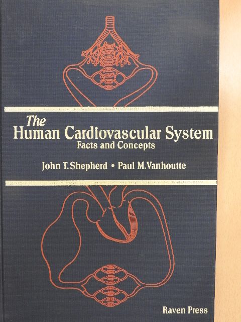 John T. Shepherd - The Human Cardiovascular System [antikvár]
