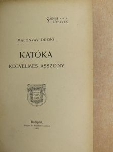 Malonyay Dezső - Katóka kegyelmes asszony [antikvár]