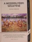 Hadas Miklós - A modern férfi születése [antikvár]