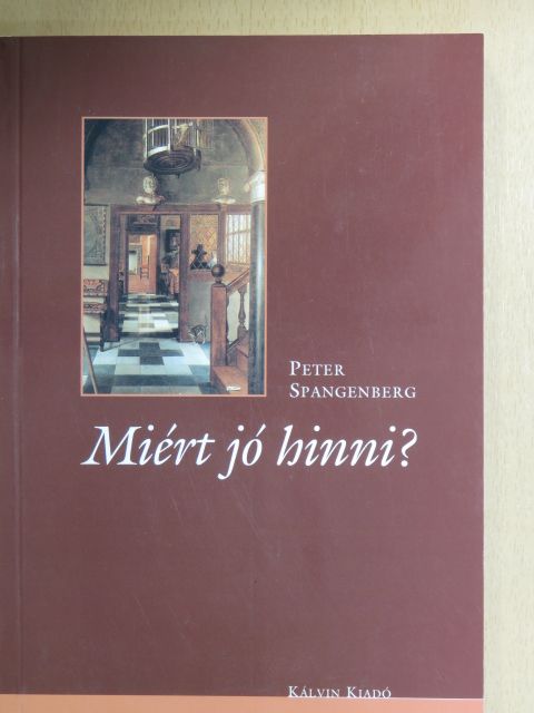 Peter Spangenberg - Miért jó hinni? [antikvár]