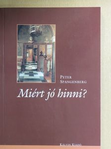Peter Spangenberg - Miért jó hinni? [antikvár]