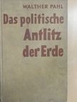 Walther Pahl - Das politische Antlitz der Erde [antikvár]