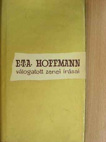 Benedek Marcell - E. T. A. Hoffmann válogatott zenei írásai [antikvár]
