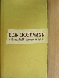 Benedek Marcell - E. T. A. Hoffmann válogatott zenei írásai [antikvár]